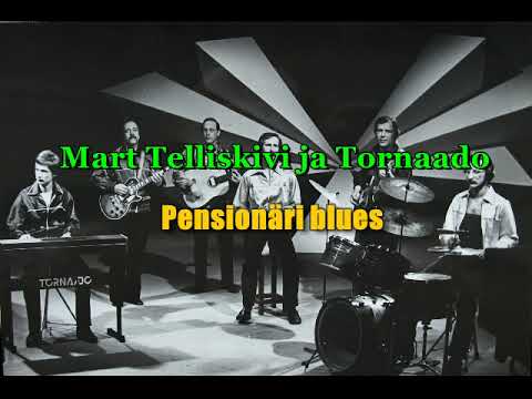 Mart Telliskivi ja Tornaado - Pensionäri blues