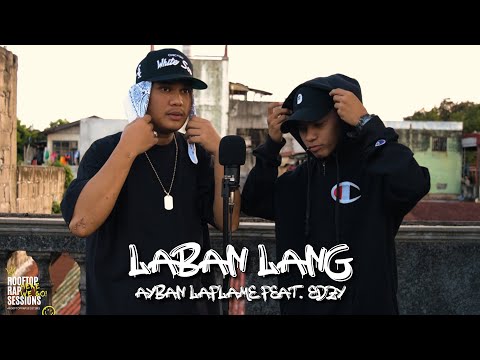 ROOFTOP RAP SESSIONS EP. 3 "LABAN LANG" - AYBAN LAFLAME FEAT. EDZY