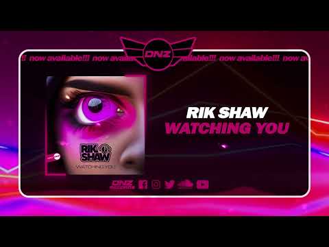 DNZF1455 // RIK SHAW - WATCHING YOU (Official Video DNZ Records)