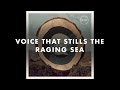 Voice That Stills The Raging Sea