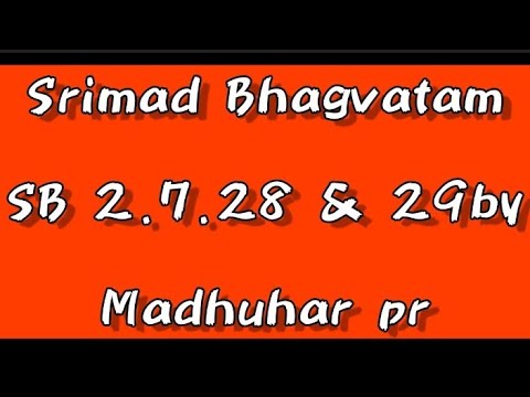 SB 2.7.28 & 29 by Madhuhar pr - 2023-06-20