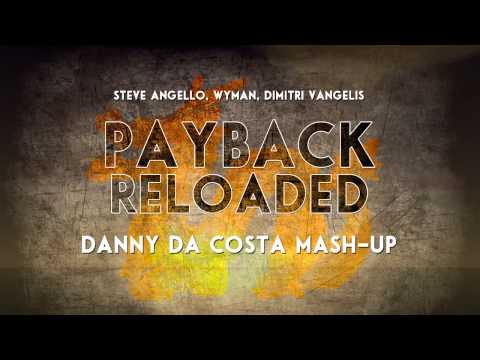 Steve Angello, Wyman, Dimitri Vangelis - Payback Reload ( Danny Da Costa Edit )