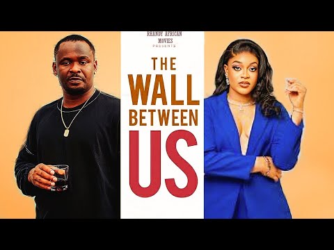 THE WALL BETWEEN US - ZUBBY MICHAEL, UGEGBE AJAELO | Latest Nigerian Movies 2025 Full Movies