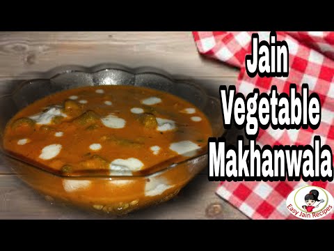 Jain Vegetable Makhanwala | Chomasa Recipe | Restaurant Style Makhanwala Sabji