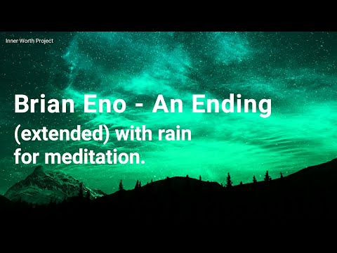 Brian Eno - An Ending (Ascent) with Rain for Meditation | Extended version
