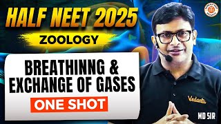 BREATHING AND EXCHANGE OF GASES CLASS 11 ONE SHOT | HALF NEET 2025 | ZOOLOGY BY MD SIR