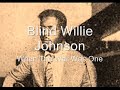 Blind Willie Johnson When The War Was One