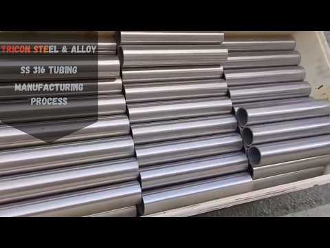 Stainless Steel 316 Tubing Manufacturing Process | SS 316 Tube | Tricon Steel & Alloys