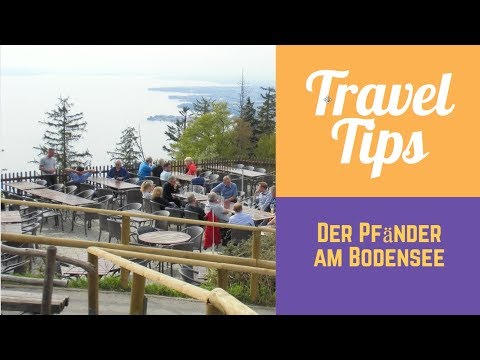 Travel Tips: Der Pfänder am Bodensee in AUSTRIA
