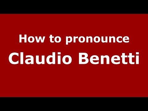 How to pronounce Claudio Benetti (Spanish/Argentina) - PronounceNames.com