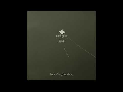 Barni Barnas - Rastgele Uçuş (feat. 17 & Görkem Kılıç)