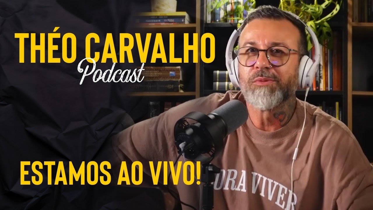 ESTAMOS AO VIVO - Théo Carvalho Podcast