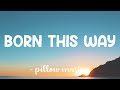 Born This Way - Lady Gaga (Lyrics) 🎵