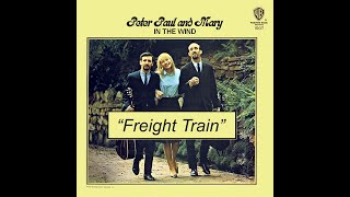 Freight Train - Peter Paul and Mary
