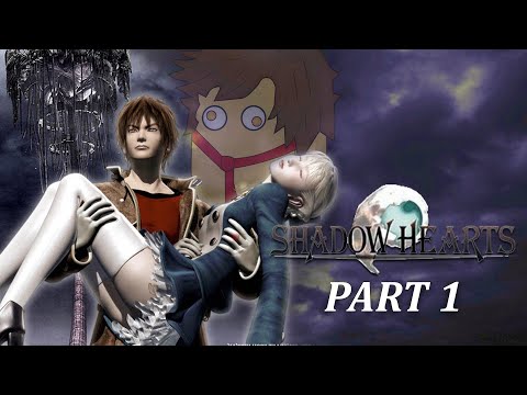 Shadow Hearts | Part 1
