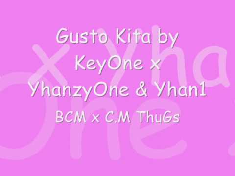 Gusto Kita by KeyOne x YhanzyOne & Yhan1(C.M ThuGs)