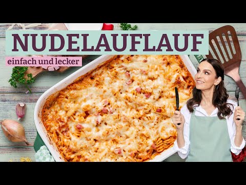 Nudelauflauf mit Schinken und Käse – Einfach, schnell und lecker!