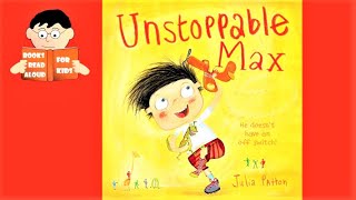 UNSTOPPABLE MAX | Story by Julia Patton read aloud by Books Read Aloud for Kids