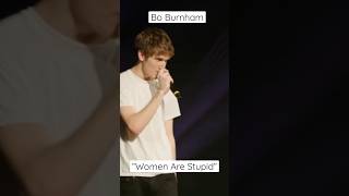 Bo Burnham: “Women Are Stupid” (Joke) | #boburnham #comedy