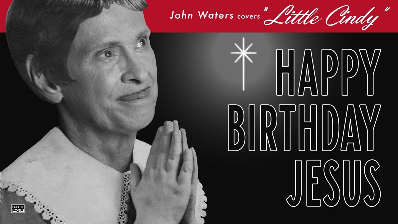 John Waters - Happy Birthday Jesus (Official Audio)