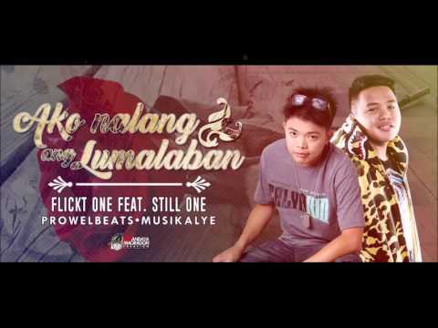 Ako Nalang Ang Lumalaban - Flickt One Ft. Still One (Prowelbeats)Edited Version