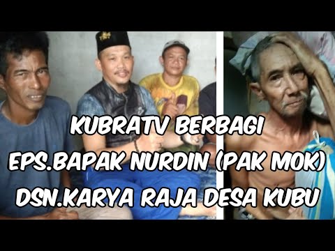 Bapak Nurdin (pak mok) //KubraTV Berbagi