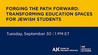 Forging the Path Forward: Transforming Education Spaces for Jewish Students - AJC Advocacy Anywhere
