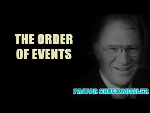 Pastor Chuck Missler - The Order of Events