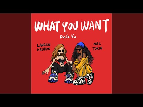 What You Want (DeJa Vu)