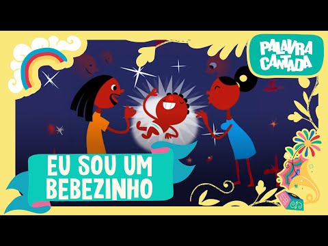 Palavra Cantada | Eu sou um Bebezinho