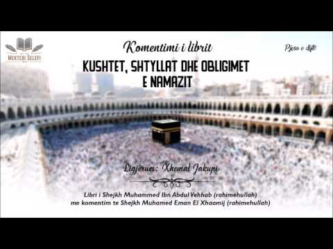 2/5 - Kushtet, Shtyllat dhe Obligimet e Namazit - Xhemal Jakupi