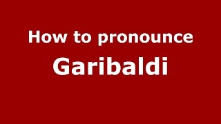 How to pronounce Garibaldi
