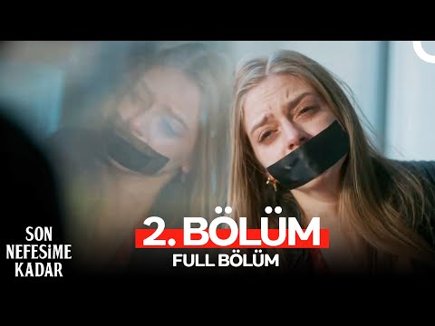 Son Nefesime Kadar 2. Bölüm (HD Full)