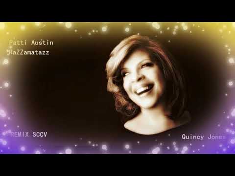Quincy Jones & Patti Austin - Razzamatazz (ReMix SCCV II )