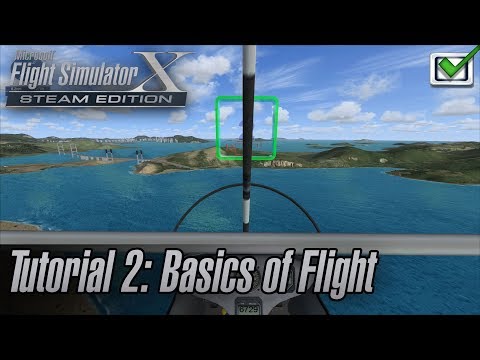 Microsoft Flight Simulator X: Steam Edition - Missions - Tutorial 2: Basics of Flight