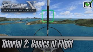 Microsoft Flight Simulator X: Steam Edition - Missions - Tutorial 2: Basics of Flight