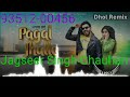 Pagal Jhalle Dhol Remix Song Jagseer Singh Chauhan Jagseersingh528