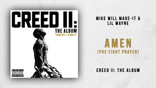 Mike WiLL Made-It &amp; Lil Wayne - Amen [Pre Fight Prayer] (Creed 2)