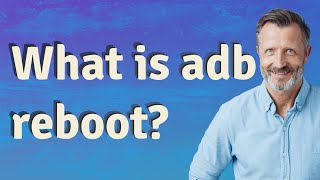 What is adb reboot?