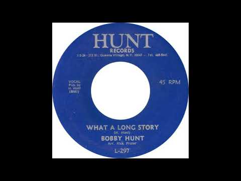BOBBY HUNT -   WHAT A LONG STORY