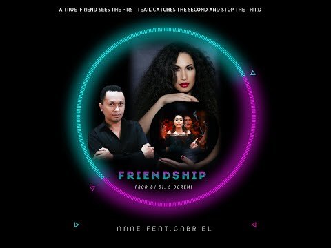 Anne Feat. Gabriel  - FRIENDSHIP ( Prod By DJ. Sidoremi ) Official Music Video