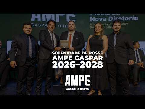 Íntegra da Solenidade de Posse da Nova Diretoria da AMPE Gaspar e Ilhota 2026–2028