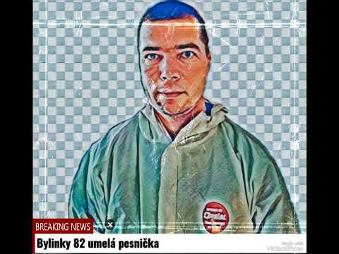 Bylinky 82 - Bylinky 82 umelá pesnička ????????