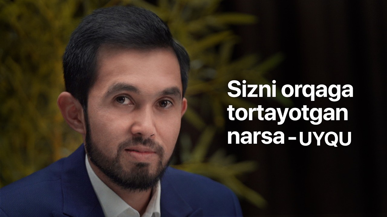 UYQUNGIZNI TUZATIB, HAYOTINGIZGA BARAKA KIRITING!