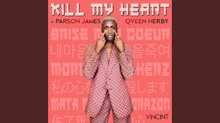 Kill My Heart (feat. Parson James &amp; Qveen Herby)