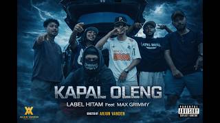 Download lagu Label Hitam - KAPAL OLENG Feat Max Grimmy ( ) mp3 Download lagu Label Hitam - KAPAL OLENG Feat Max Grimmy ( ) mp3