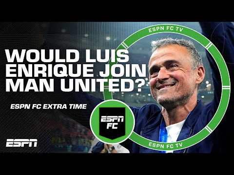 'LEAVE HIM ALONE!' 😅 Juls opposes Man United targeting PSG's Luis Enrique | ESPN FC Extra Time