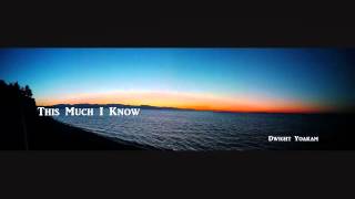 This Much I Know - Dwight Yoakam