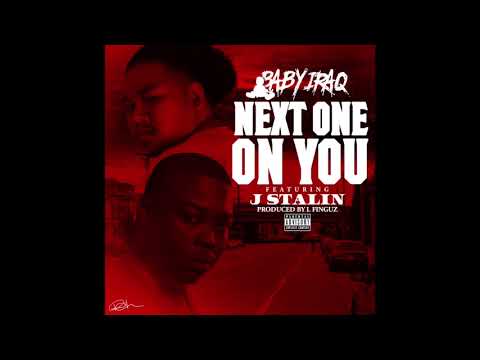 Baby Iraq & J. Stalin - Next One On You - Video Track