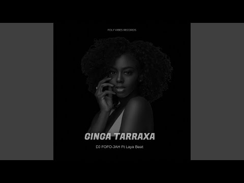 GINGA TARRAXA (feat. Laya Beat)